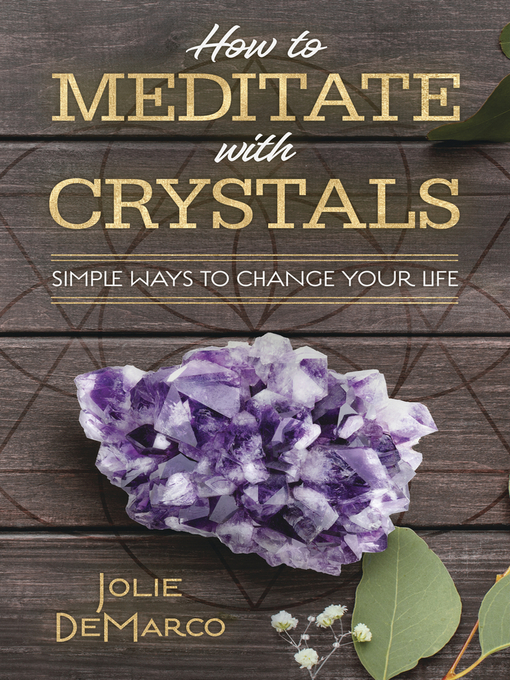 Title details for How to Meditate with Crystals by Jolie DeMarco - Available